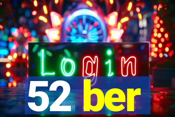 52 ber
